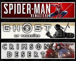 SpiderMan RE + Tsushima + Crimson Desert
