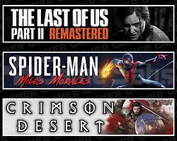 The Last Of Us 2 + Spider Man Miles+Crimson Desert