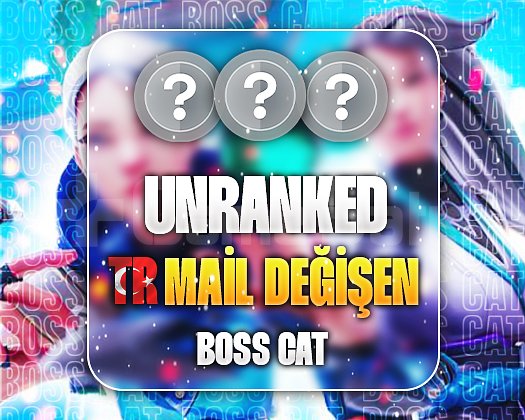 TR +20 LVL UNRANKED - MAİL DEĞİŞEN - FRESH!