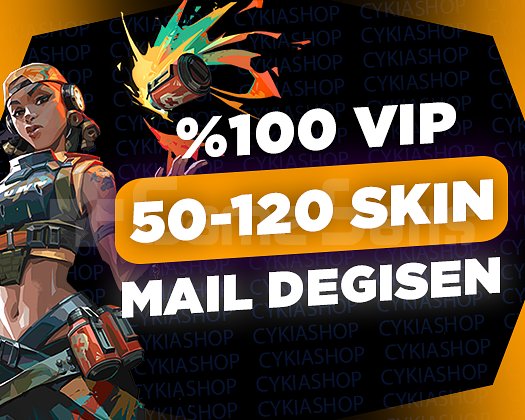 VIP / 50-120 SKİN / MAİL DEĞİŞEN