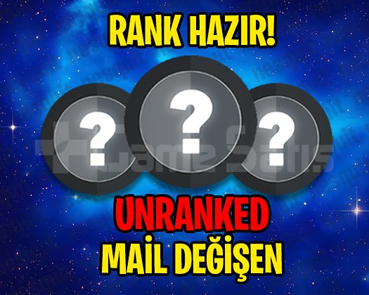 AP + UNRANKED + 5 MAÇ + MAİL DEĞİŞEN!