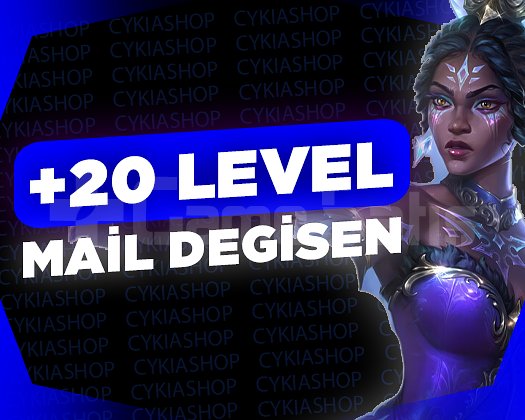 +20 LEVEL / MAİL DEĞİŞEN