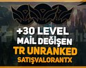 TR + 30 LEVEL + UNRANKED + MAİL DEĞİŞEN + HESAPLAR