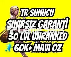 TR SINIRSIZ GARANTİ +60K ÖZ 30 LVL UNRANKED VIP