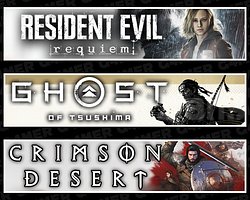 Resident Evil Requiem + Tsushima + Crimson Desert
