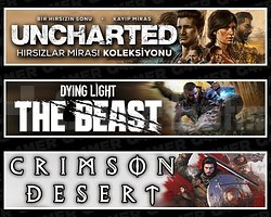 Uncharted + DY The Beast + Crimson Desert