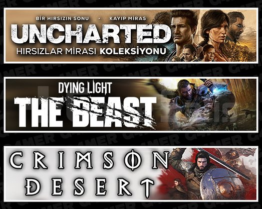 Uncharted + DY The Beast + Crimson Desert