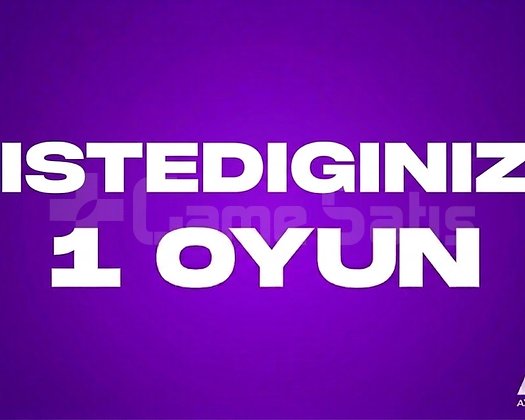 İstediğiniz 1 Oyun + Garanti