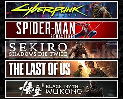 Cyberpunk + Spider 1 + Sekiro + TLOU1 + Wukong