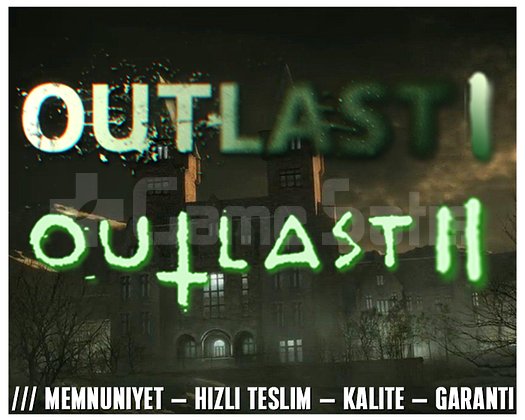 Outlast 1 - 2 + KORUMA + HIZLI TESLİM + GARANTİ