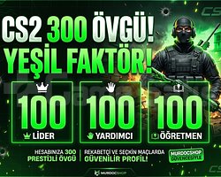 CS2 300+ ÖVGÜ 100 GÜVENLİ YEŞİL FAKTÖR DESTEĞİ