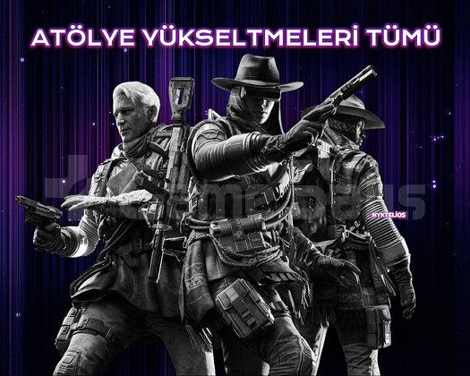 Atölye Yükseltmeleri Tümü