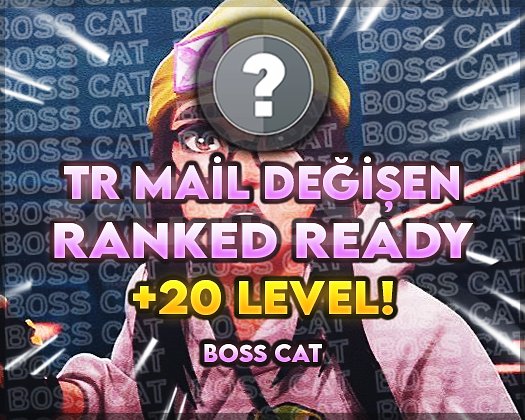 TR +20 LVL UNRANKED - MAİL DEĞİŞEN - FRESH!