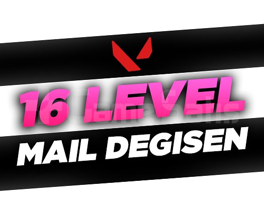 16 LEVEL - MAİL DEĞİŞEN