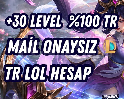 +30 LEVEL İLK MAİLİ SİZ GİRECEKSİNİZ TR LOL HESAP