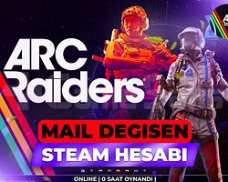 MAIL DEĞİŞEN STEAM 0 SAATLI ARC Raiders