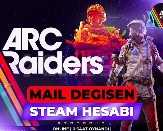 MAIL DEĞİŞEN STEAM 0 SAATLI ARC Raiders