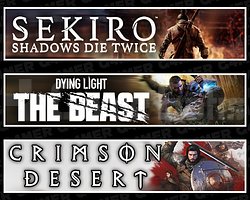 Sekiro + DY The Beast + Crimson Desert
