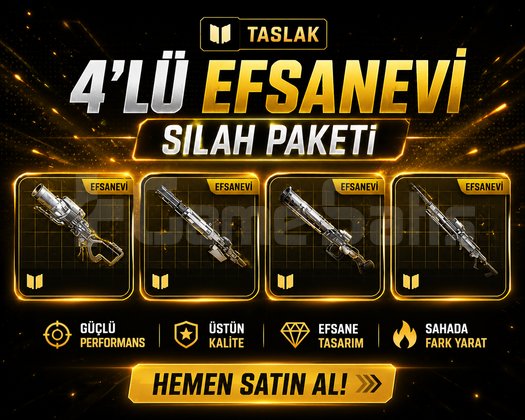 4 LÜ EFSANEVİ SİLAH BP PAKETİ