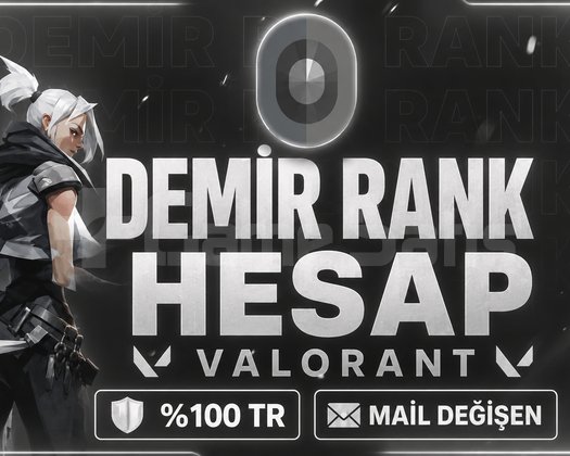 VALORANT DEMİR RANK HESAP MAİL DEĞİŞEN 100 TR