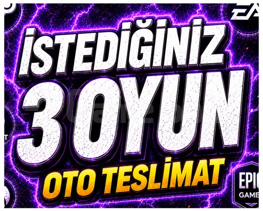 İSTEDİĞİNİZ 3 OYUN + OTO TESLİMAT + GARANTİ