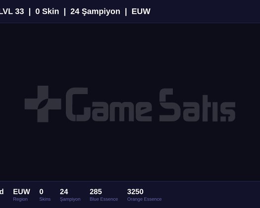 EUW / 33 LVL + 0 SKİN + UNRANKED !!