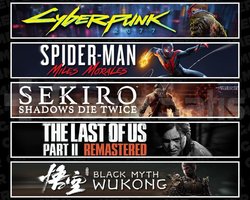 Cyberpunk +Miles +Sekiro +TLOU2 +Wukong