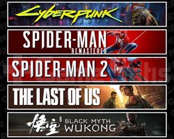 Cyberpunk +Spider 1 +2 +TLOU1 +Wukong