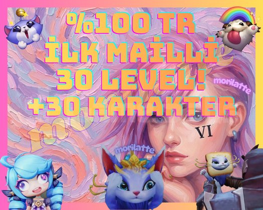 TR - İLK MAİLLİ - UNRANKED +30 LEVEL