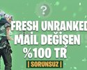 TR FRESH UNRANKED MAİL DEĞİŞEN +20 LVL SORUNSUZ