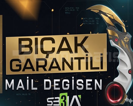 VIP | BIÇAK GARANTİLİ | MAİL DEĞİŞEN | +SORUNSUZ