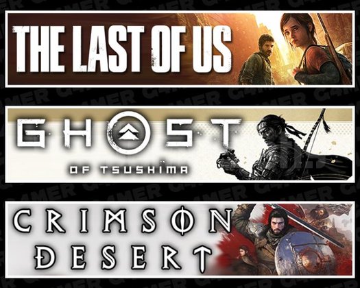 The Last Of Us 1 +Tsushima +Crimson Desert
