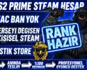 ANINDA / HERŞEYİ DEĞİŞEN + RANK HAZIR + PRIME CS2