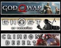 God Of War +Tsushima +Crimson Desert