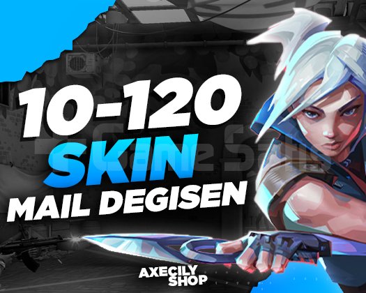VIP | 10-120 SKİN | MAİL DEĞİŞEN | +15.000 SATIŞ