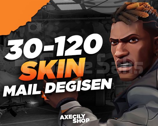 VIP | 30-120 SKİN | MAİL DEĞİŞEN | +15.000 SATIŞ