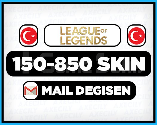 TR | 150-850 SKIN | MAİL DEĞİŞEN RANDOM