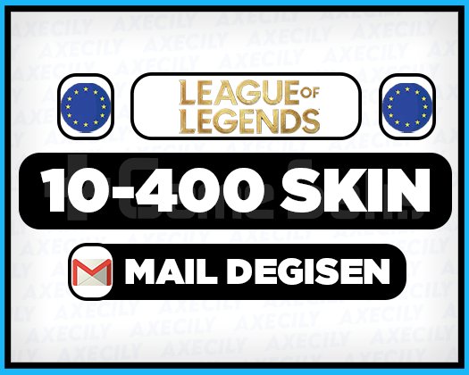EUW | 10-400 SKIN | MAİL DEĞİŞEN RANDOM