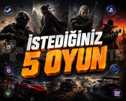 İSTEDİĞİNİZ 5 OYUN