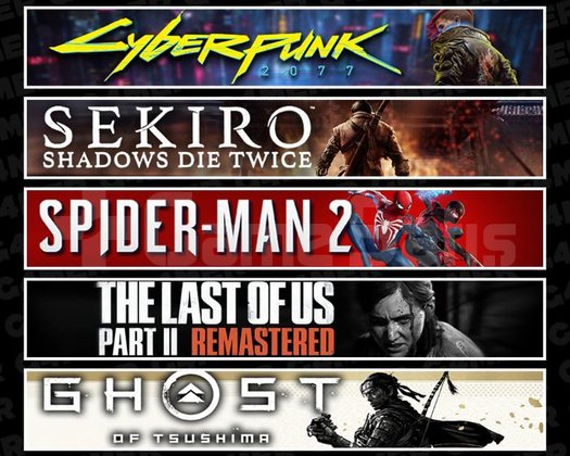 Cyberpunk +Sekiro +Spider 2 +TLOU2 +Tsushima