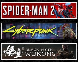 Spider-Man 2 +Cyberpunk 2077 +Black Myth Wukong