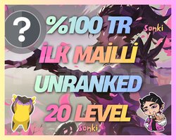 TR / + 20 LEVEL - İLK MAİLLİ - UNRANKED