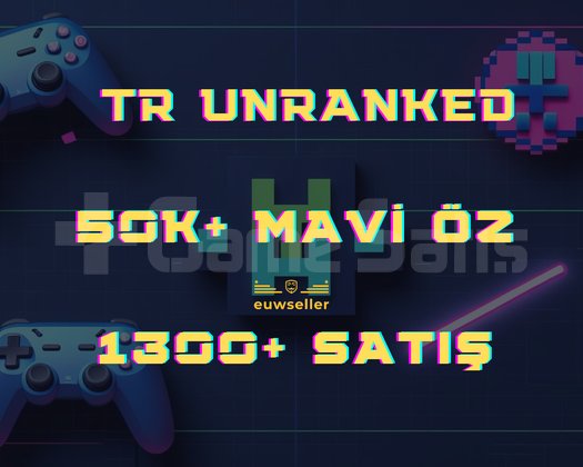 TR Unranked Hesap | 50.000+ Mavi Öz