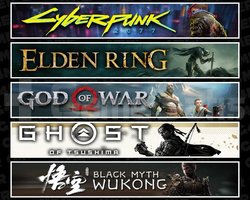 Cyberpunk +Elden +GOW +Tsushima +Wukong