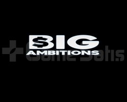 Big Ambitions