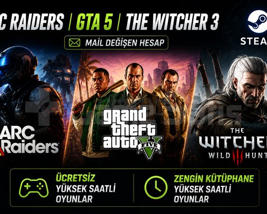 ARC RAİDERS  GTA V  THE WİTCHER 3 MAİL DEĞİŞEN