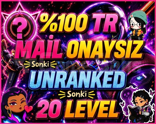 TR +20 LVL - MAİL ONAYSIZ - UNRANKED - EL EMEĞİ