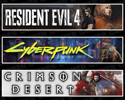 Resident Evil 4 +Cyberpunk 2077 +Crimson Desert
