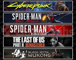 Cyberpunk +Miles +Spider 1 +TLOU2 +Wukong