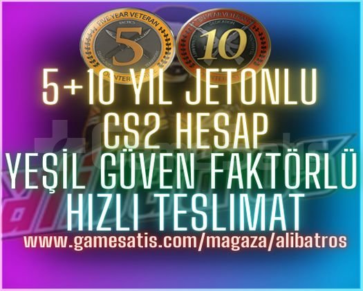 10+5 YIL JETONLU | +10 YILLIK CS2 HESAP